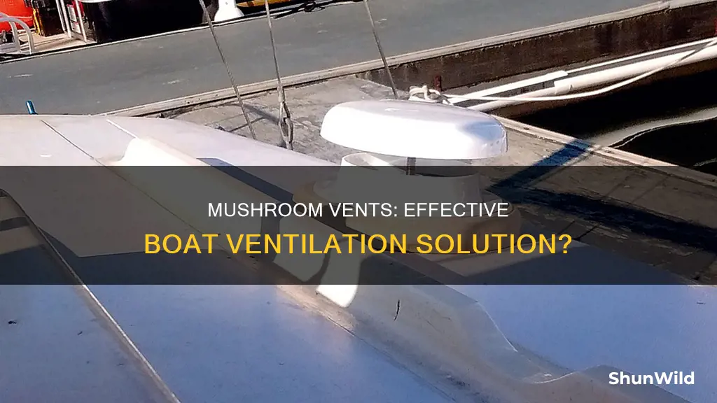 how well do mushroom vents work on a boat