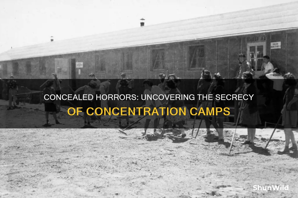 how were concentration camps hidden