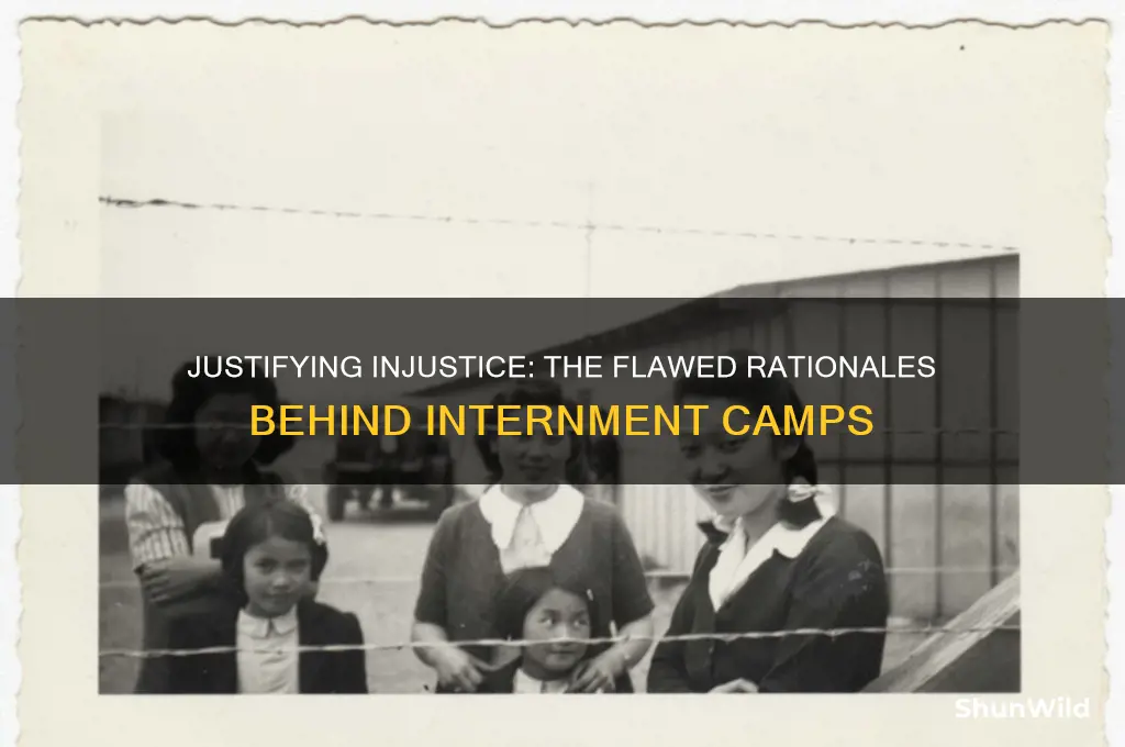how were internment camps justified