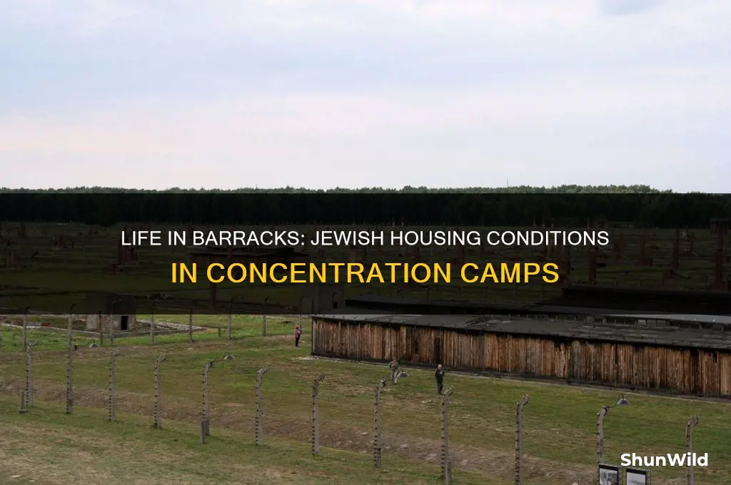 how were jews housed in concentration camps