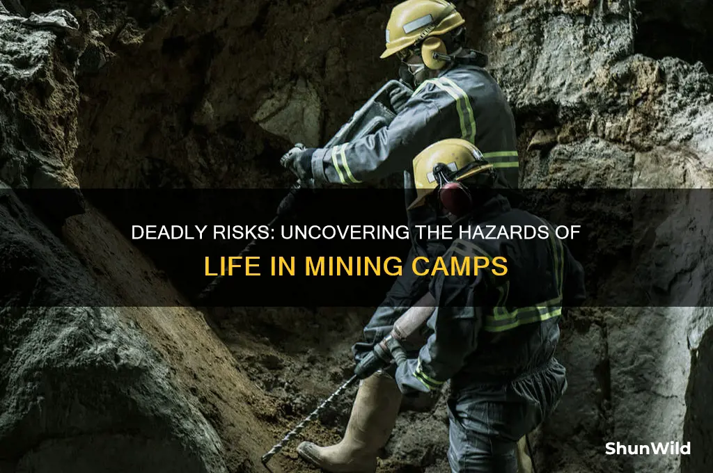 how were mining camps dangerous