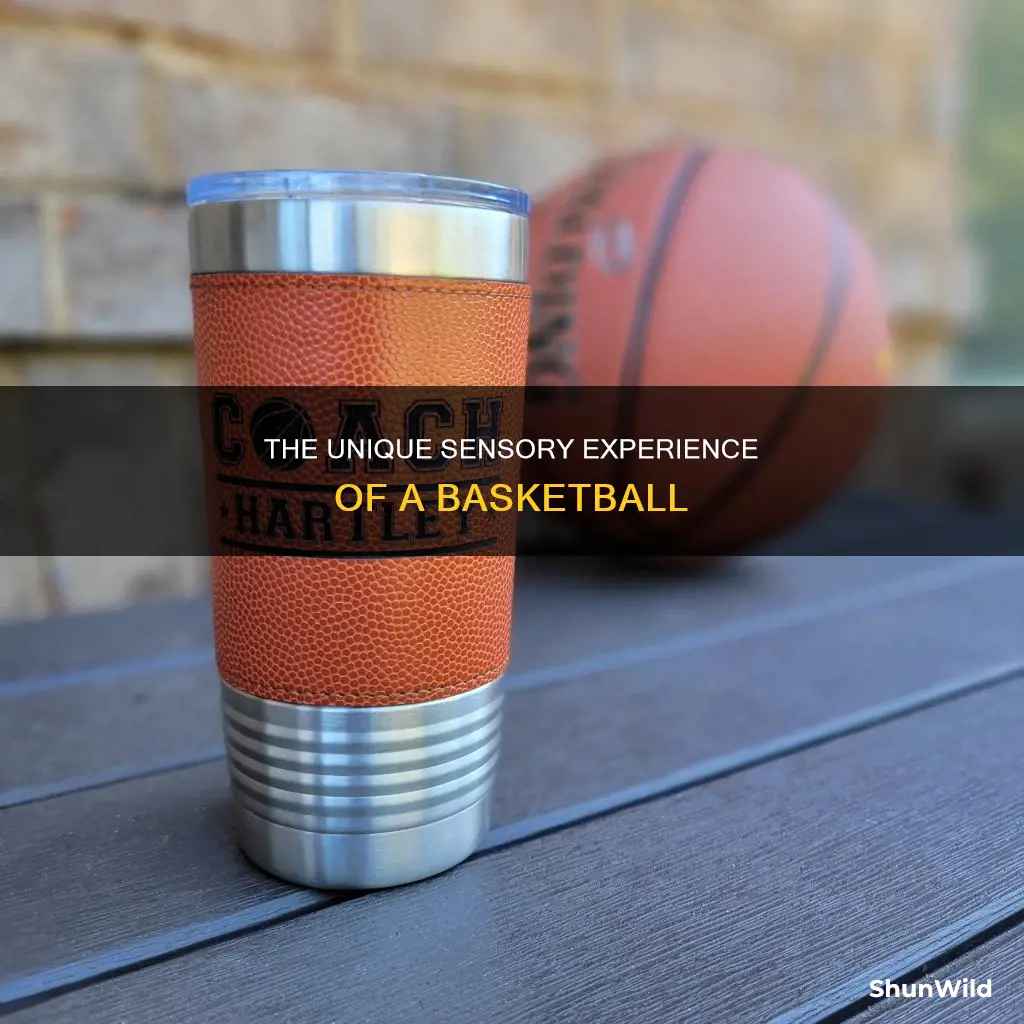 how would you describe the feel of a basketball