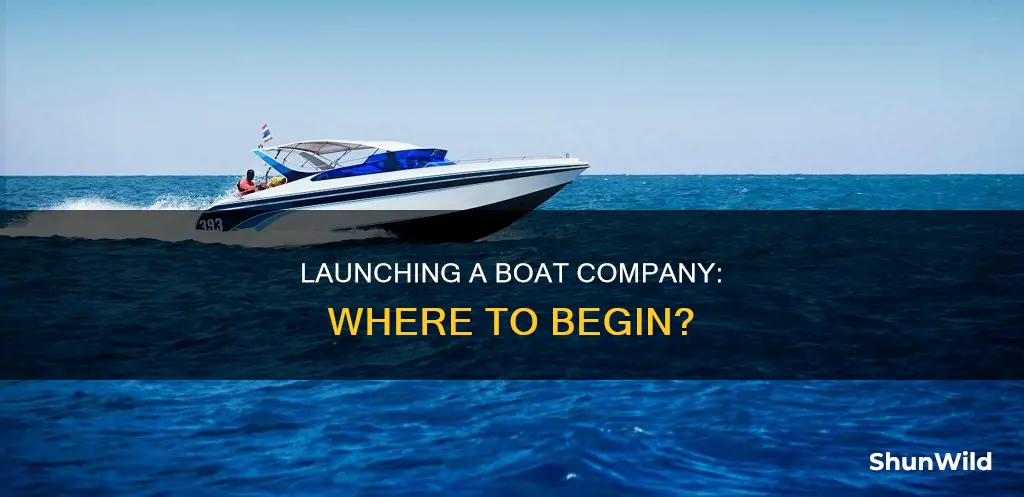 how would you go about starting a boat company