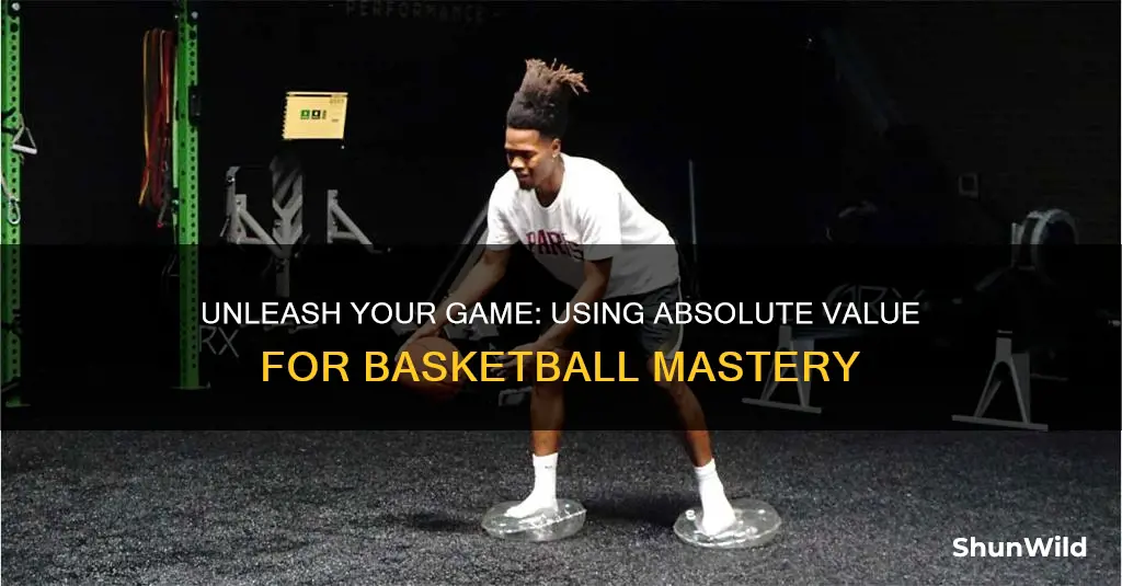 how would you use an absolute value with basketball