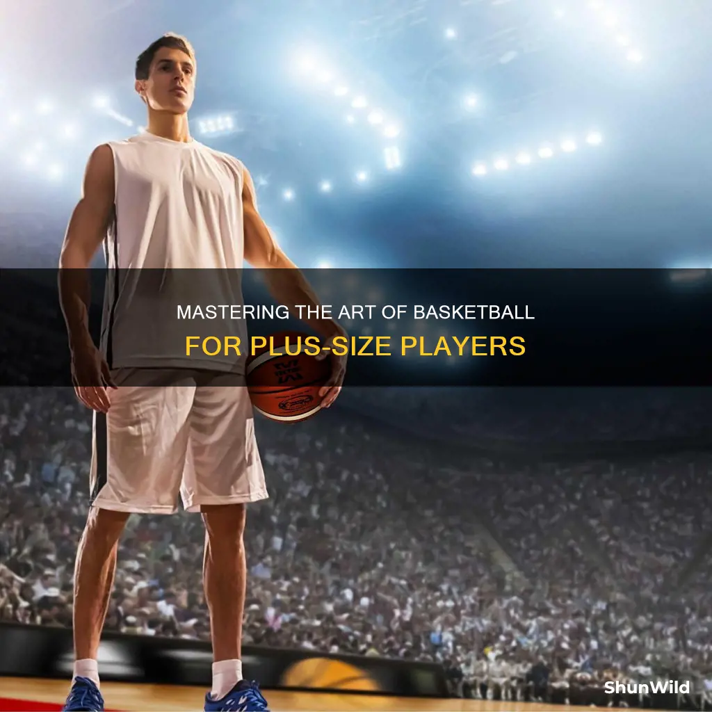how you fat basketball