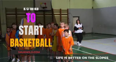 Starting Basketball at 13: Too Late to Begin?