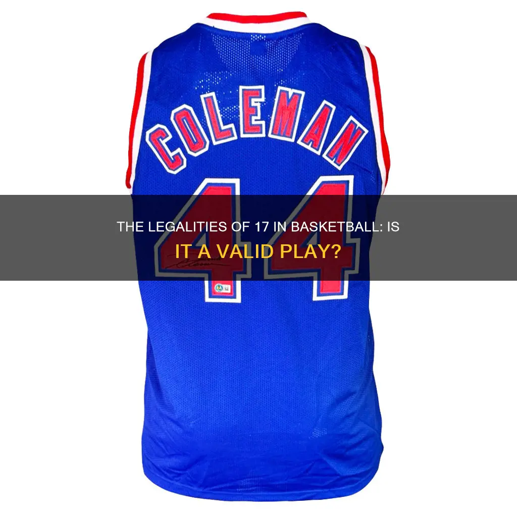 is 17 a legal number in basketball