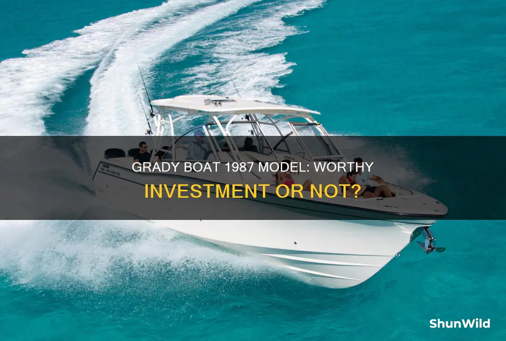 is a 1987 grady boat a good boat