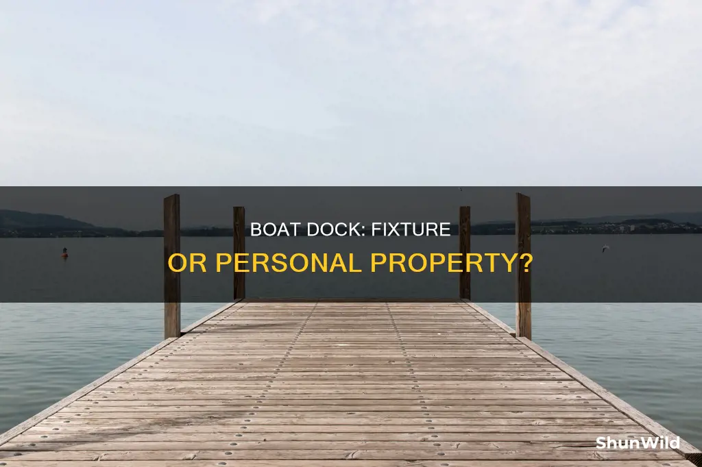 is a boat dock a fixture or personal property