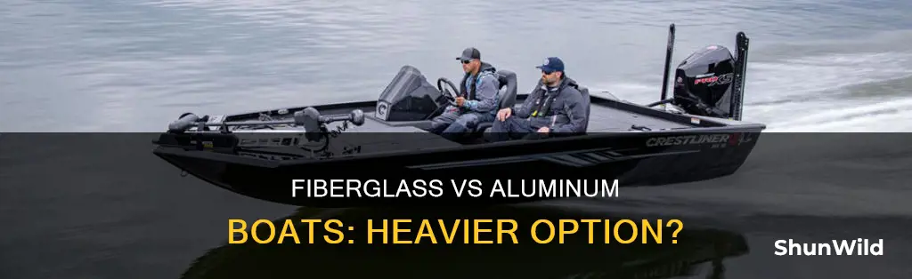 is a fiberglass boat heavier than aluminum