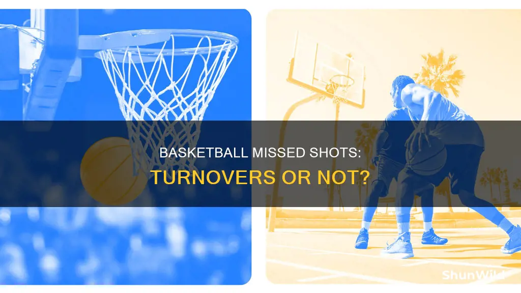 is a missed shot in basketball considered a turnover