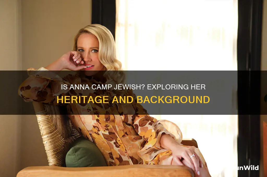 is anna camp jewish