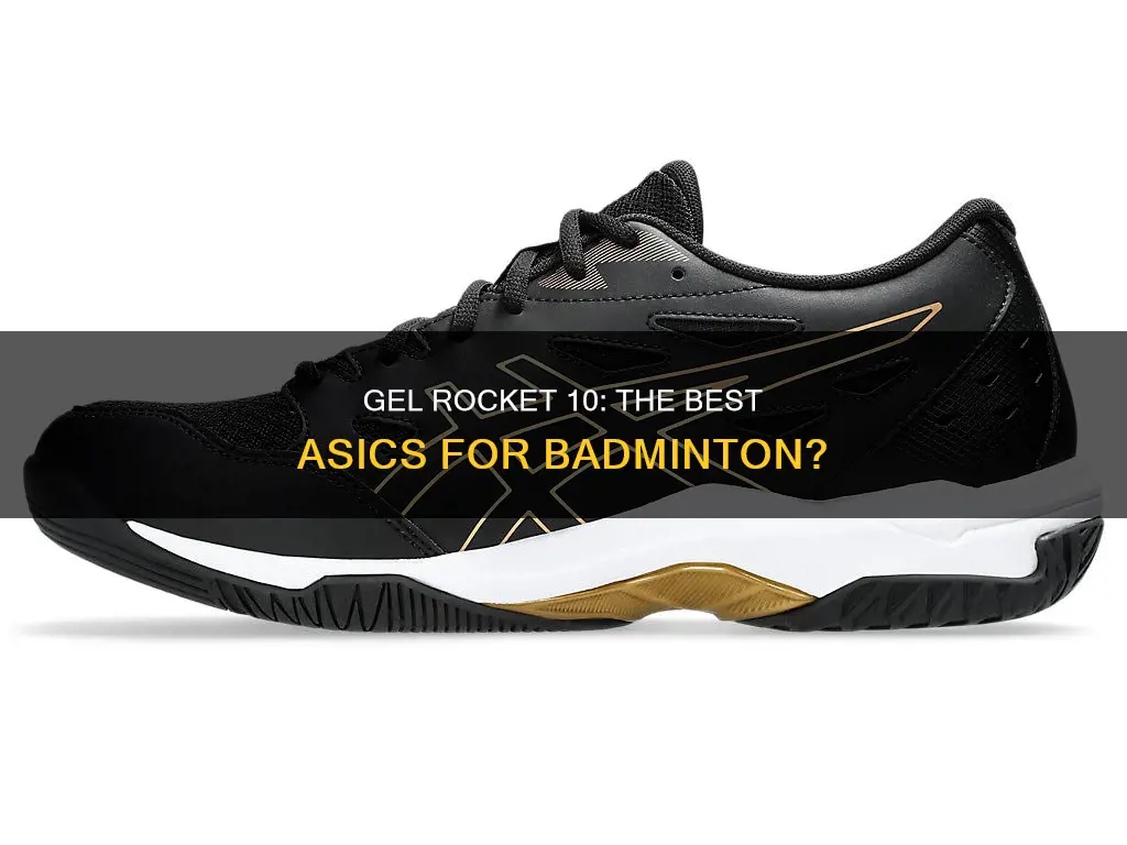 is asics gel rocket 10 good for badminton