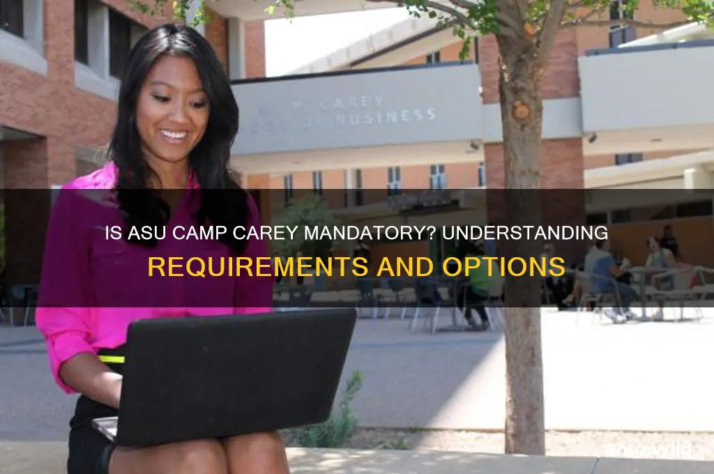 is asu camp carey mandatory
