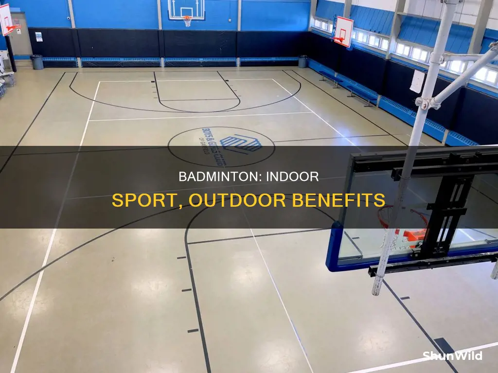 is badminton a indoor game