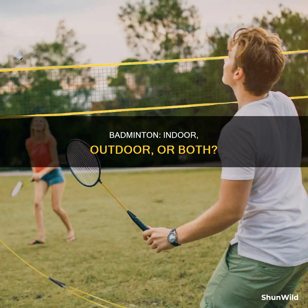 is badminton a indoor or outdoor sport