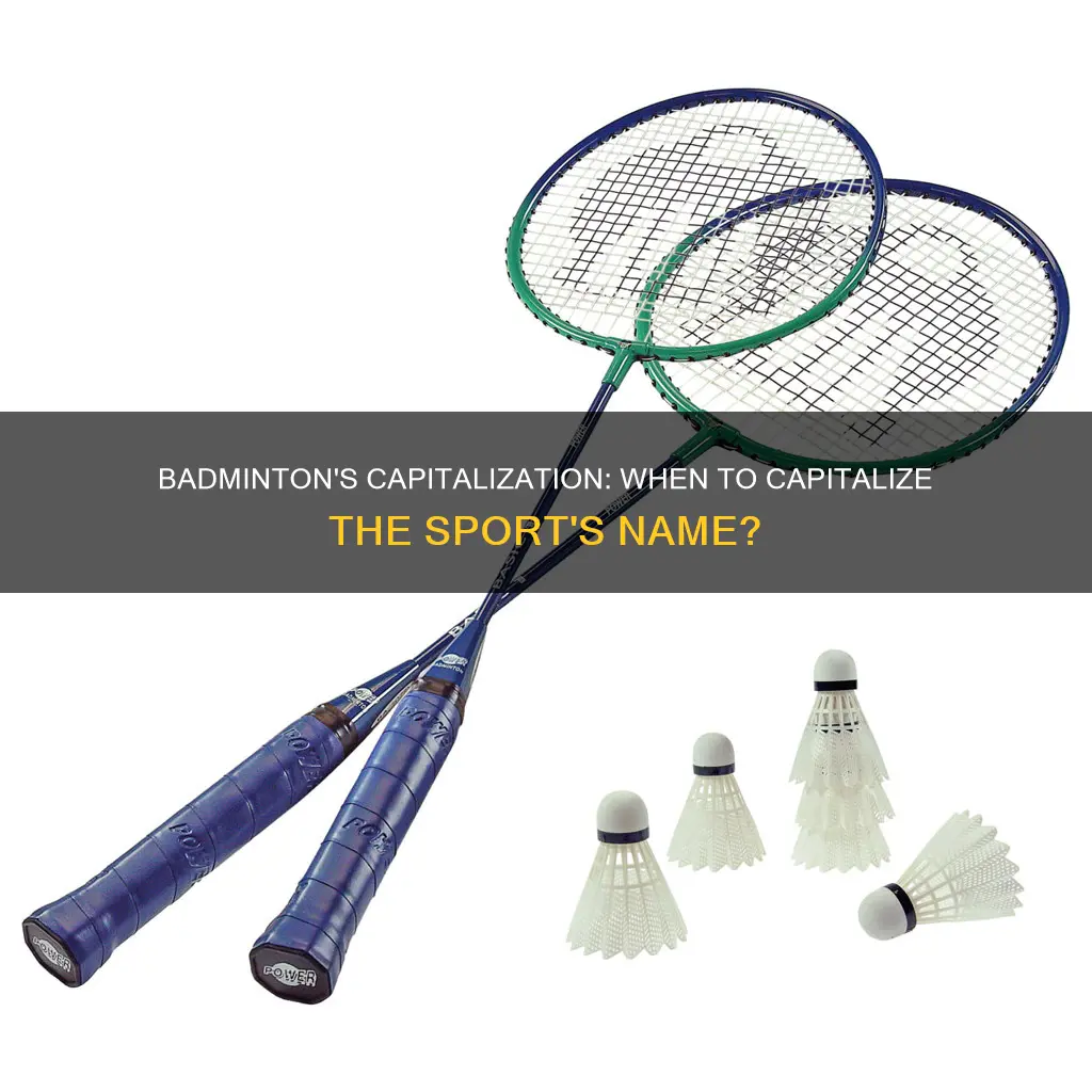 is badminton capitalized