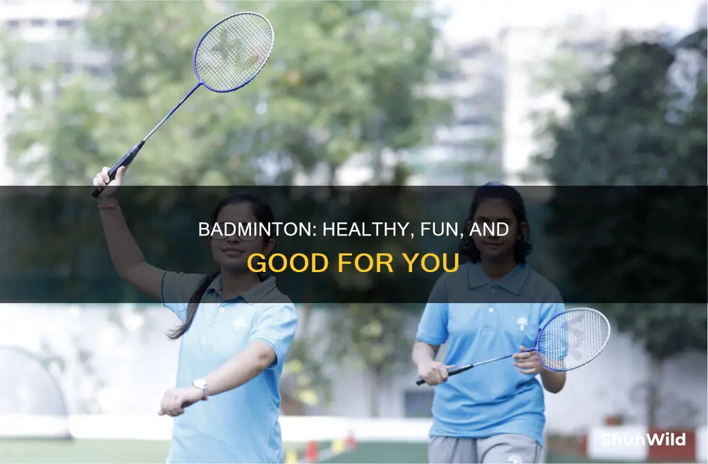 is badminton good for you