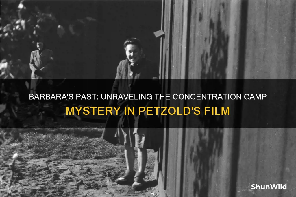 is barbara from a concentration camp in christian petzolds movie