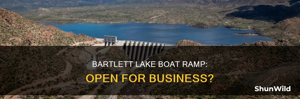 is bartlett lake boat ramp open