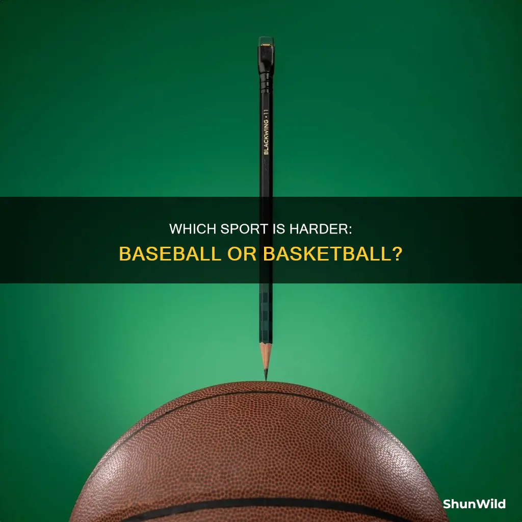 is baseball or basketball harder to master