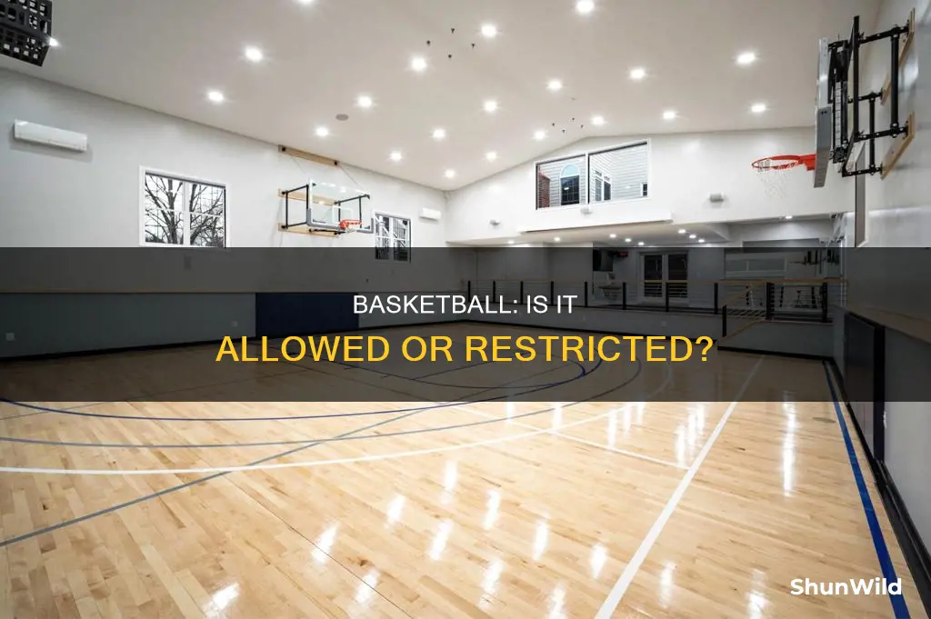 is basketball allowed