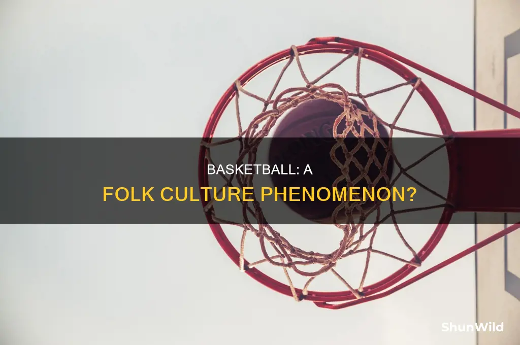 is basketball folk culture