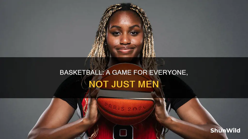 is basketball just for men