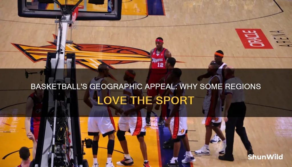 is basketball more or less common in certain areas