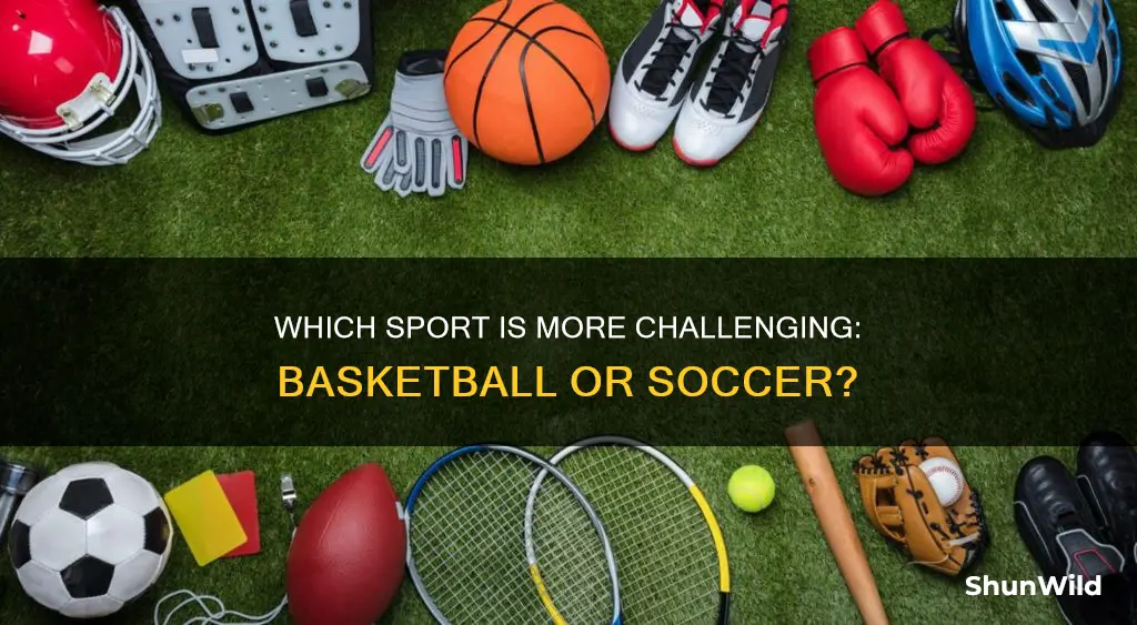 is basketball or soccer harder