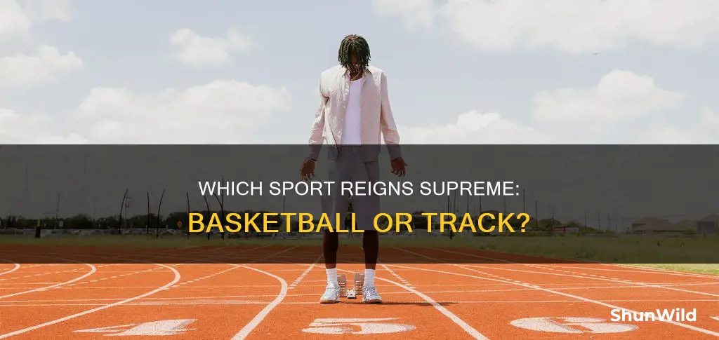 is basketball or track more famous