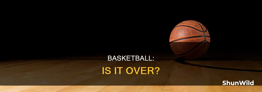 is basketball over yes or no