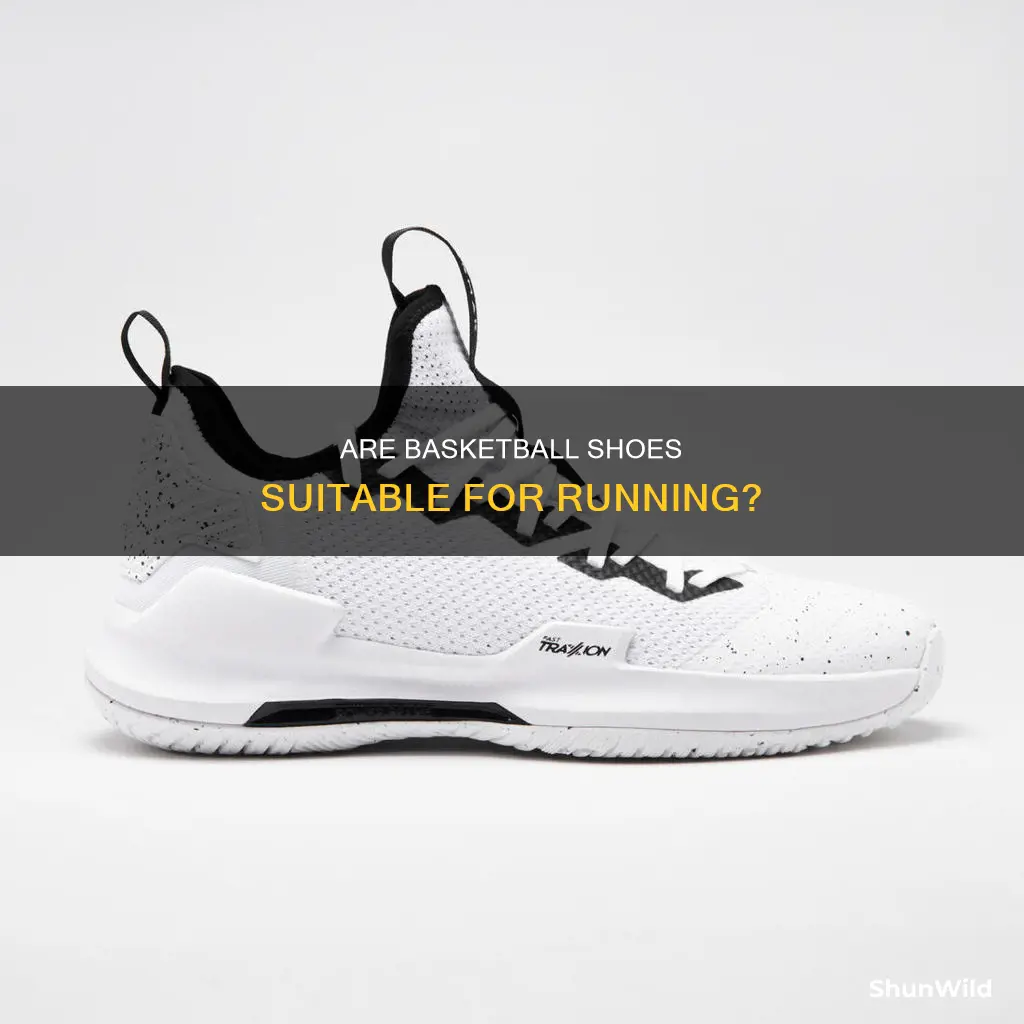 is basketball shoes good for running
