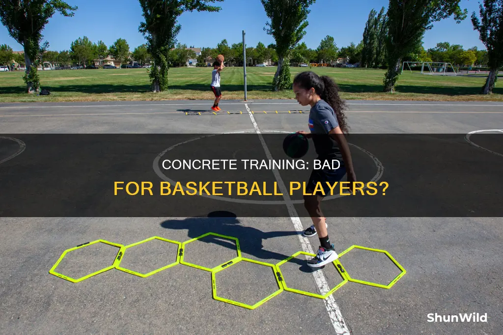 is basketball training on concrete bad
