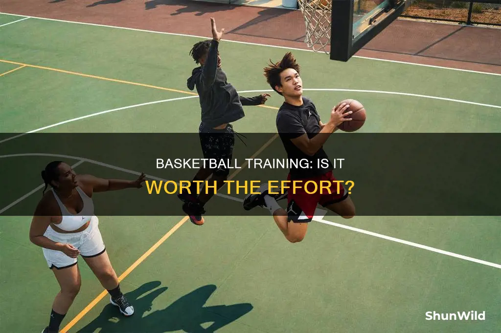 is basketball training worth it