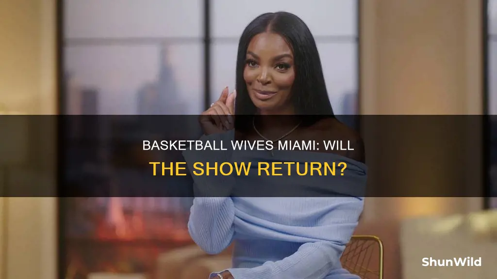 is basketball wives miami coming back
