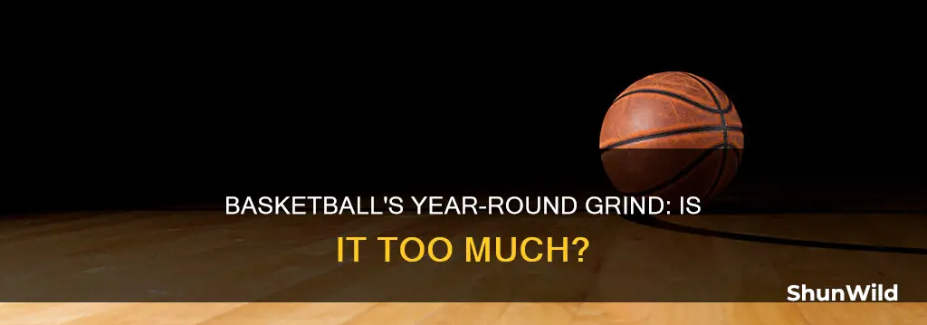 is basketball year round