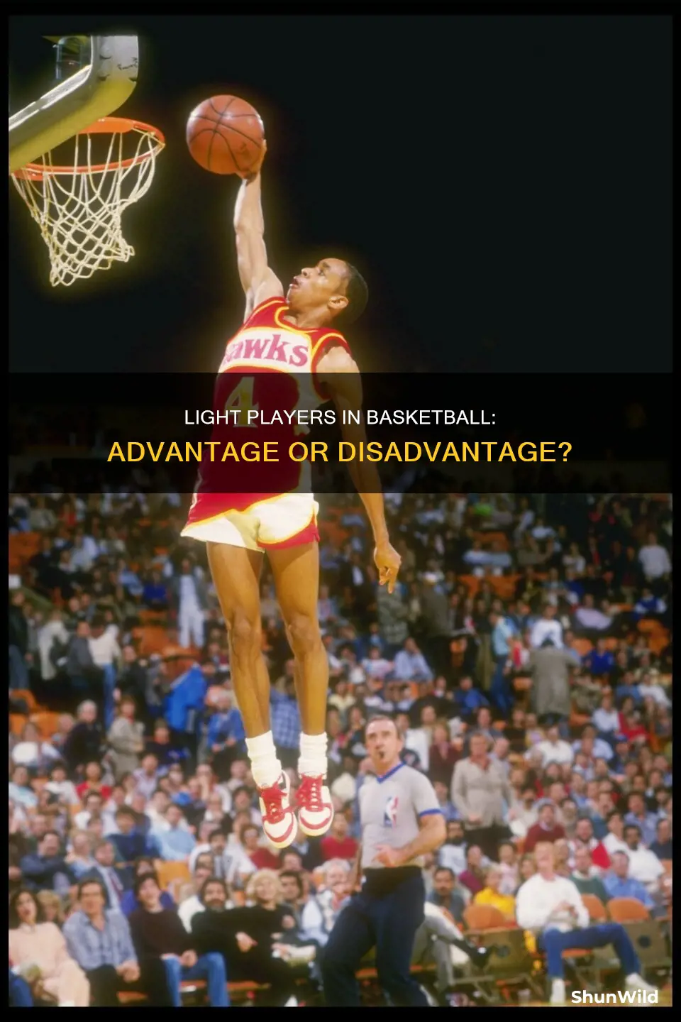 is being lightweight bad in basketball