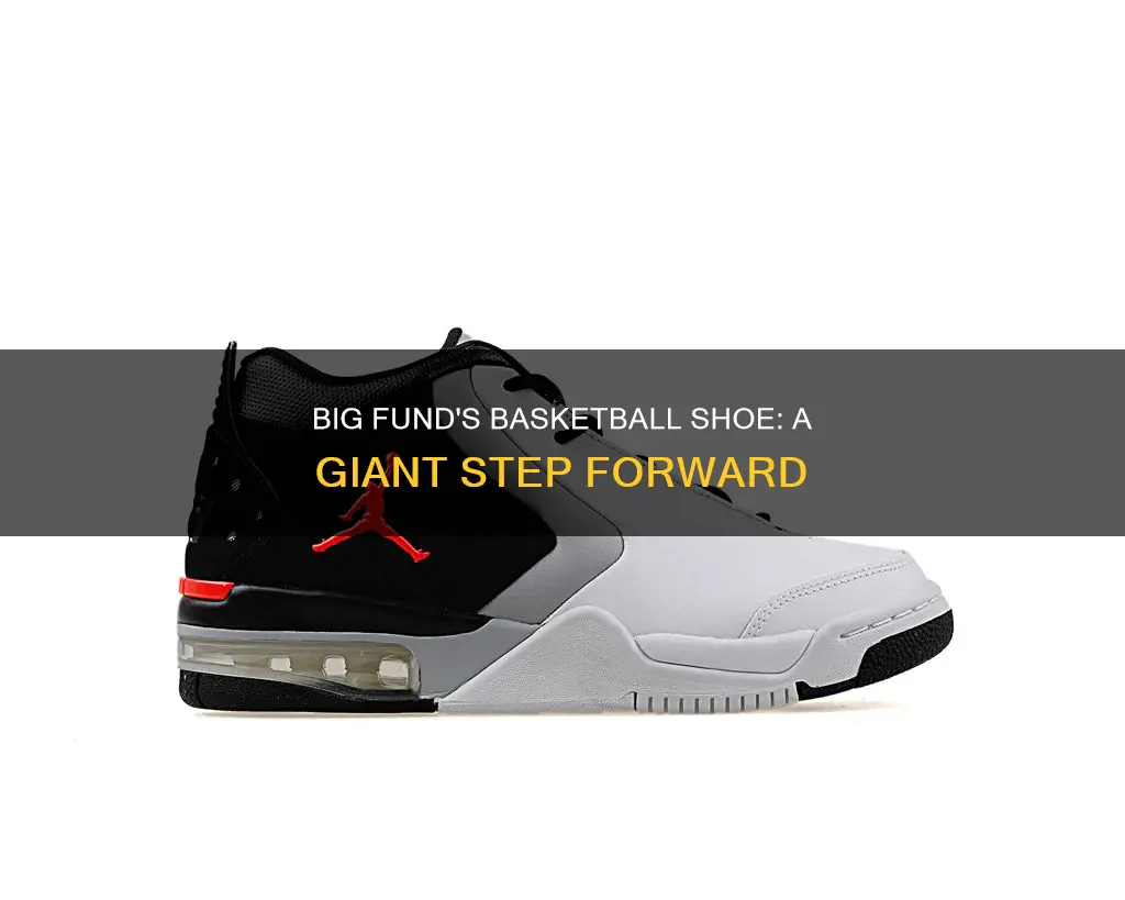 is big fund a basketball shoe