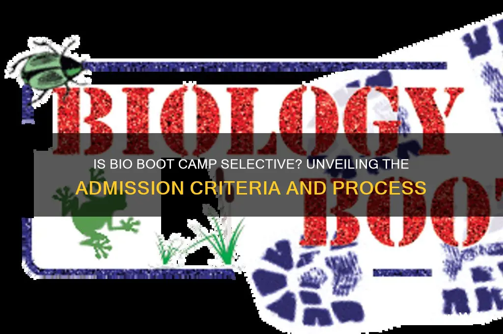 is bio boot camp selective