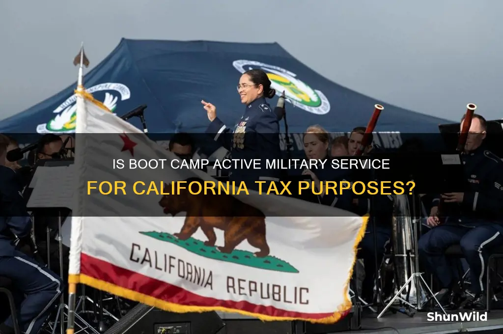 is boot camp considered active military for ca tax purposes