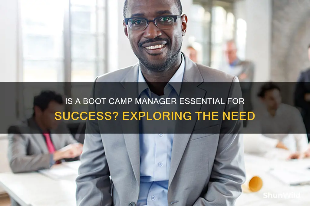 is boot camp manager needed