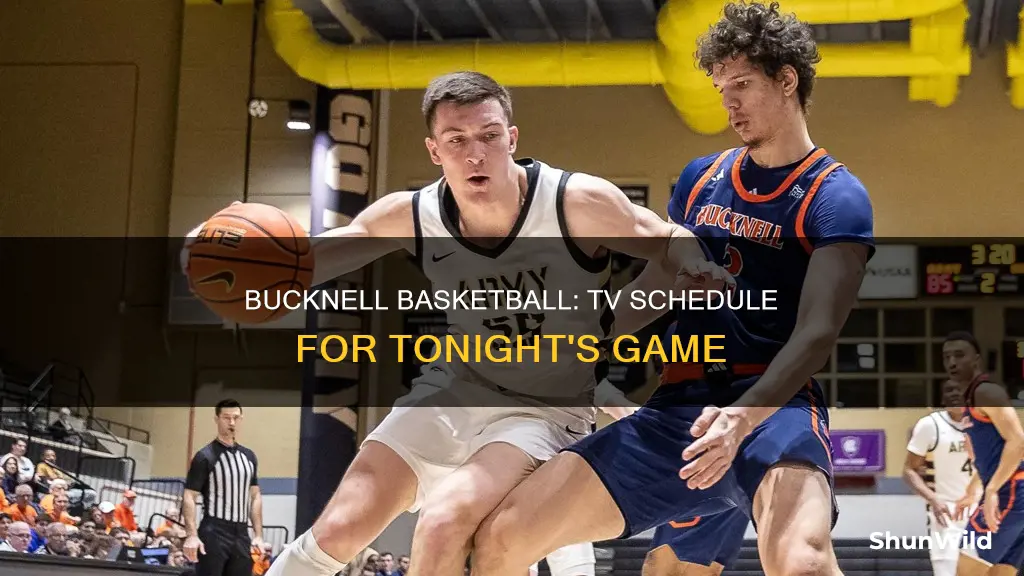 is bucknell basketball on tv tonight