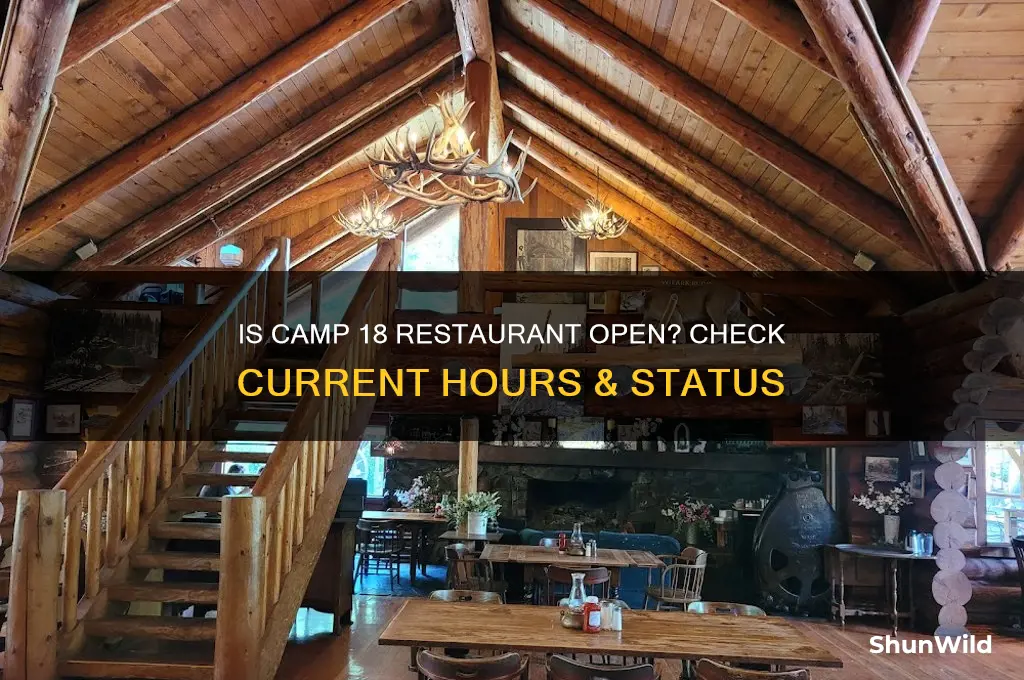 is camp 18 restaurant open