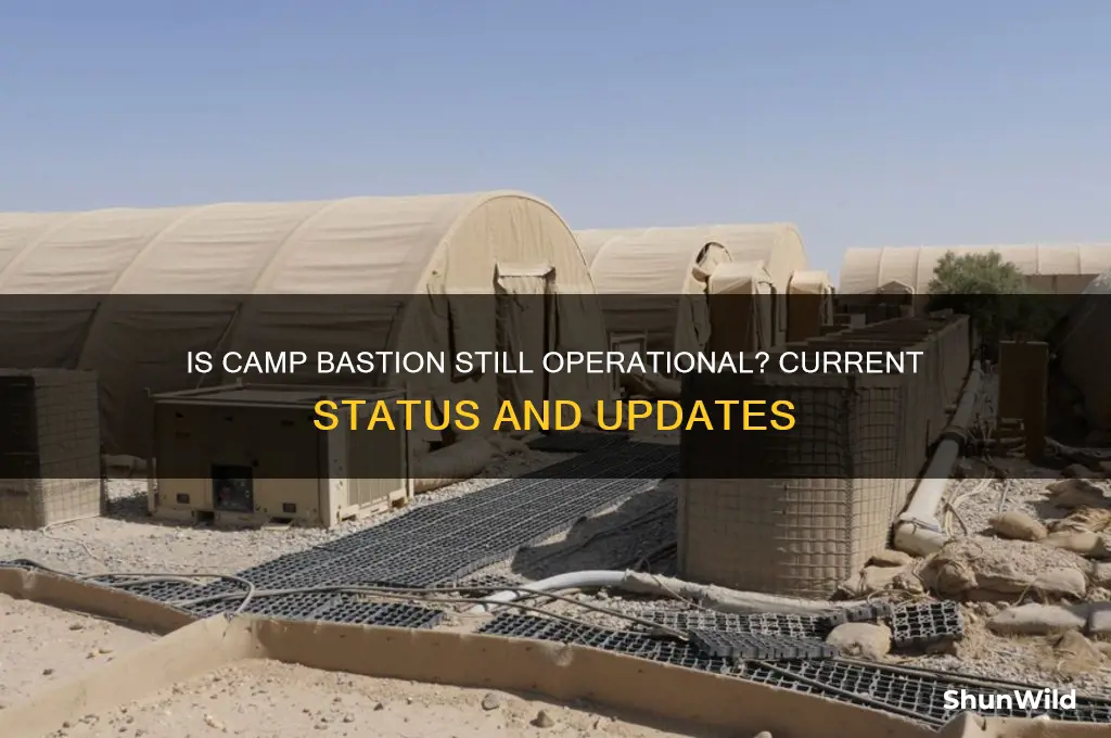 is camp bastion still open
