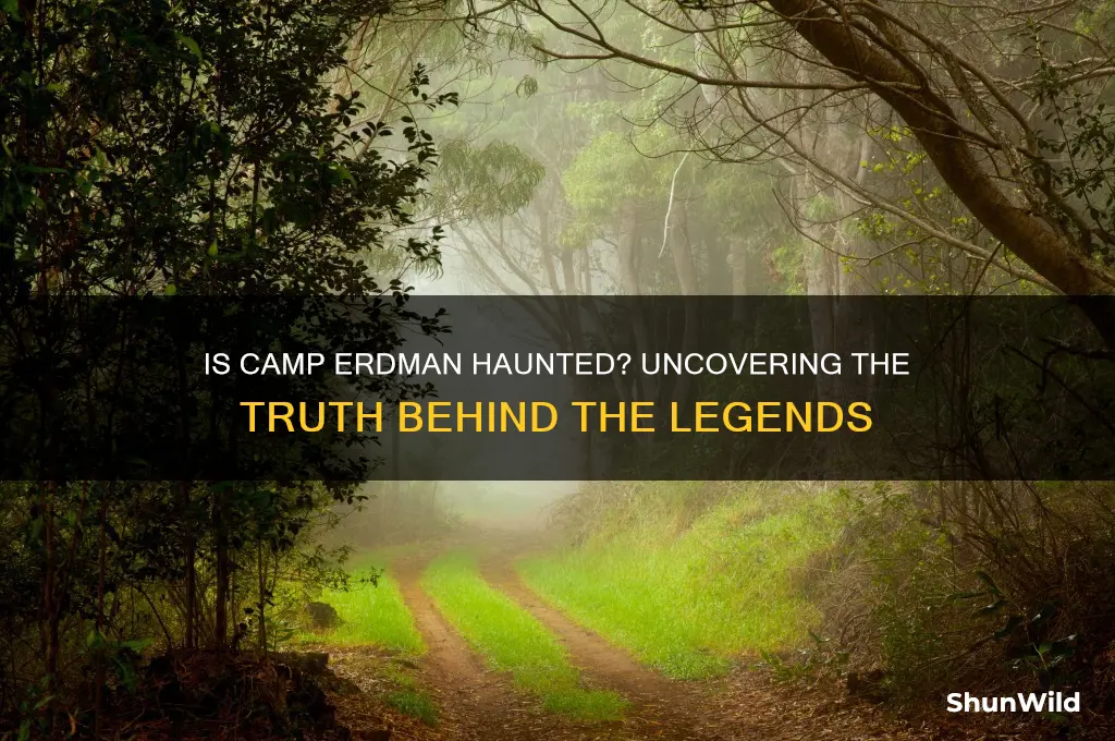 is camp erdman haunted
