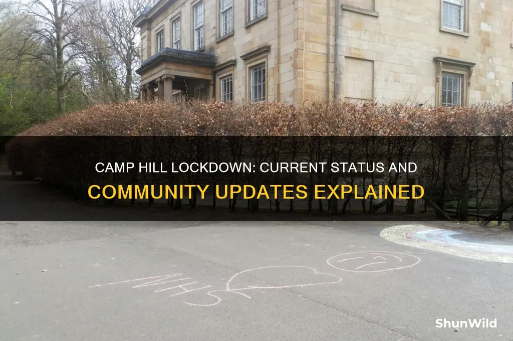is camp hill on lockdown