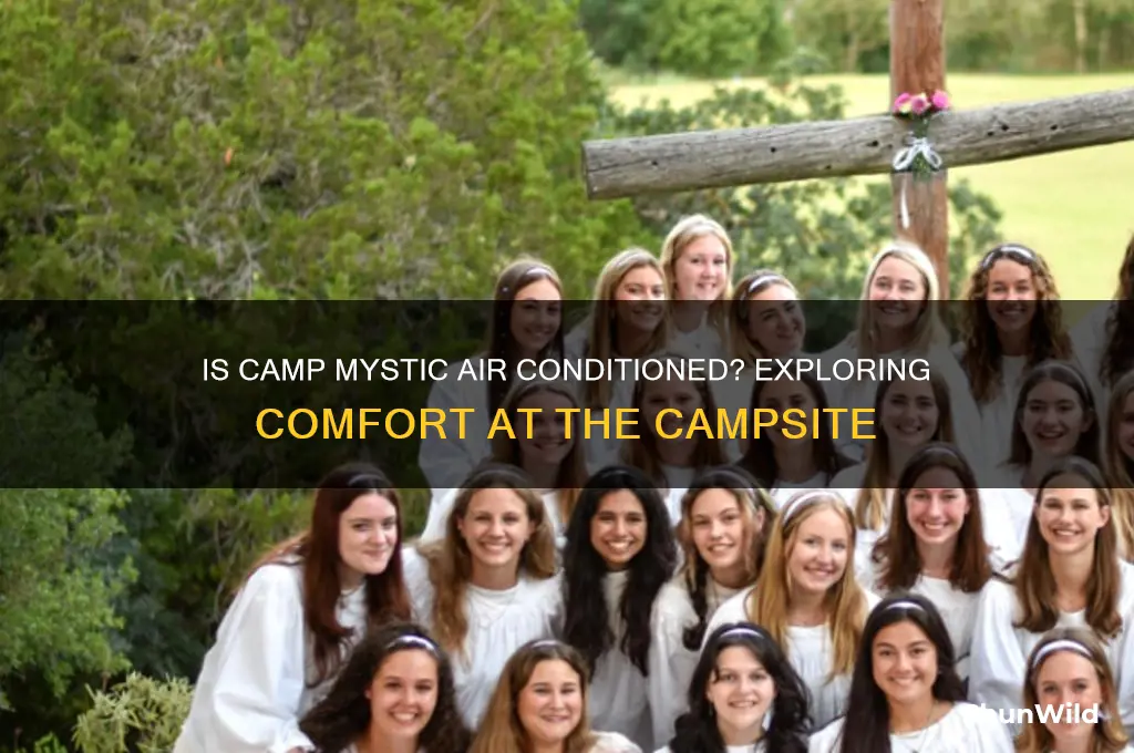 is camp mystic air conditioned