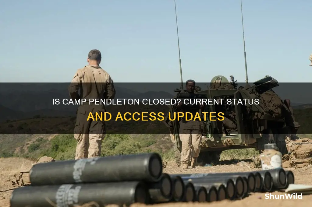 is camp pendleton closed