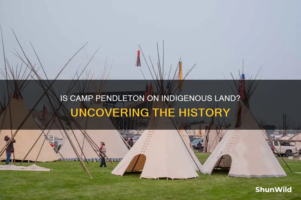 is camp pendleton indigenous land